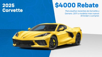 2025 Corvette
$4000 Rebate Para Dueños de Corvette
